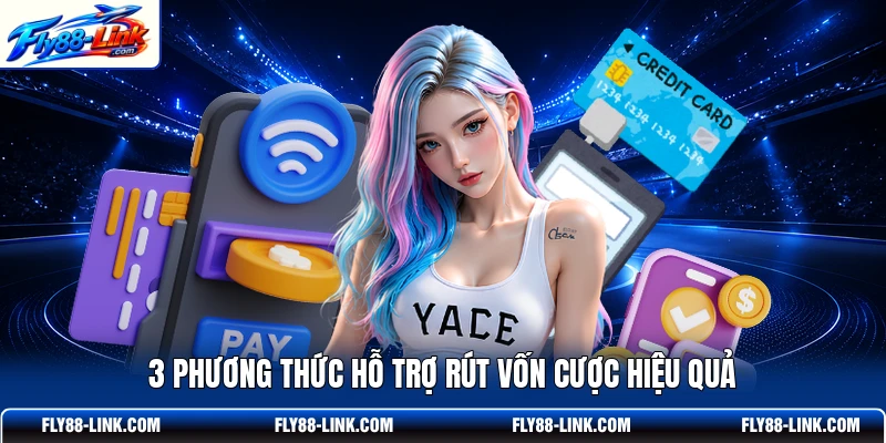 3 phương thức hỗ trợ rút vốn cược hiệu quả