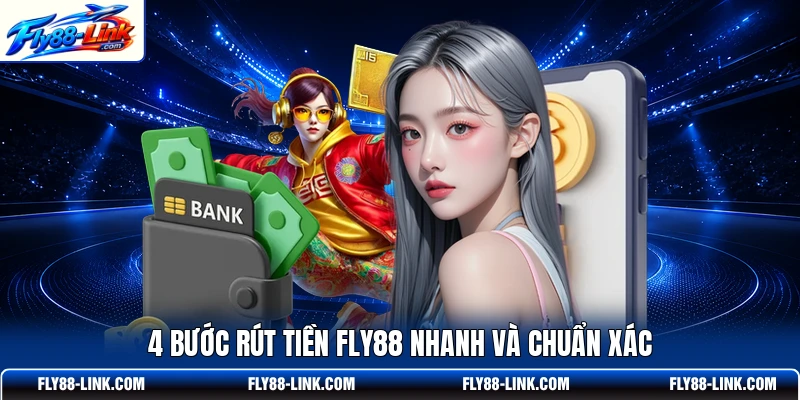 4 bước rút tiền FLY88 nhanh và chuẩn xác