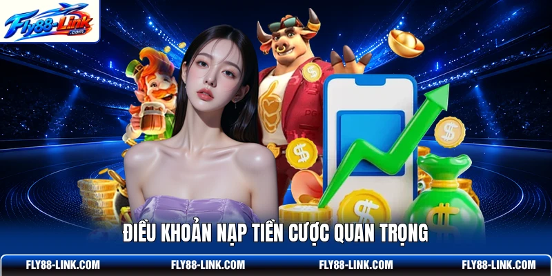 Điều khoản nạp tiền cược quan trọng