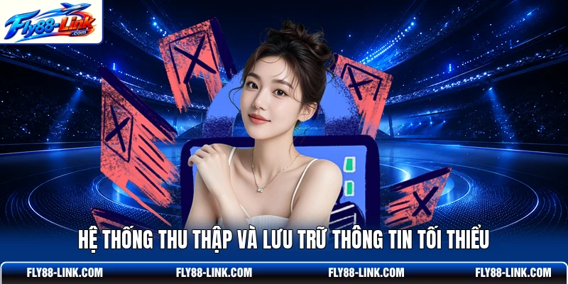 Hệ thống thu thập và lưu trữ thông tin tối thiểu