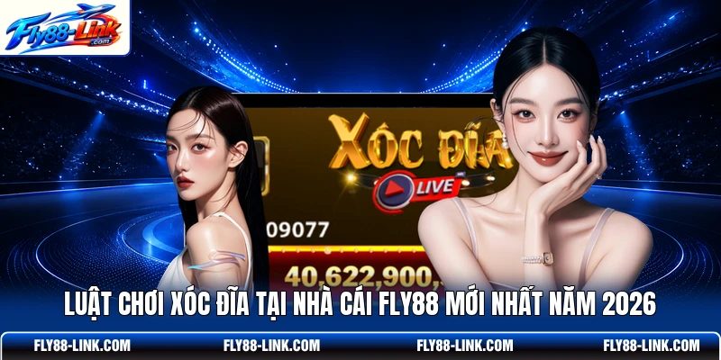 Luật Chơi Xóc Đĩa Tại Nhà Cái FLY88 Mới Nhất Năm 2026