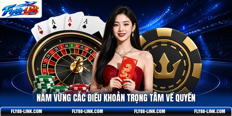 Nắm vững các điều khoản trọng tâm về quyền