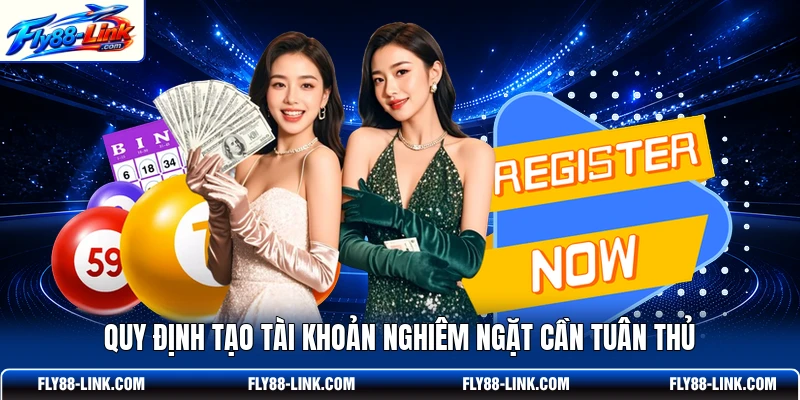 Quy định tạo tài khoản nghiêm ngặt cần tuân thủ
