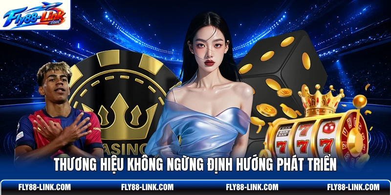 Thương hiệu không ngừng định hướng phát triển