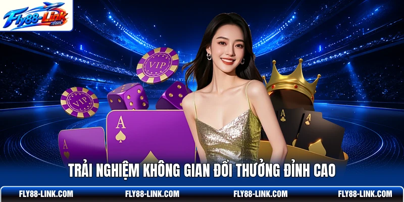 Trải nghiệm không gian đổi thưởng đỉnh cao