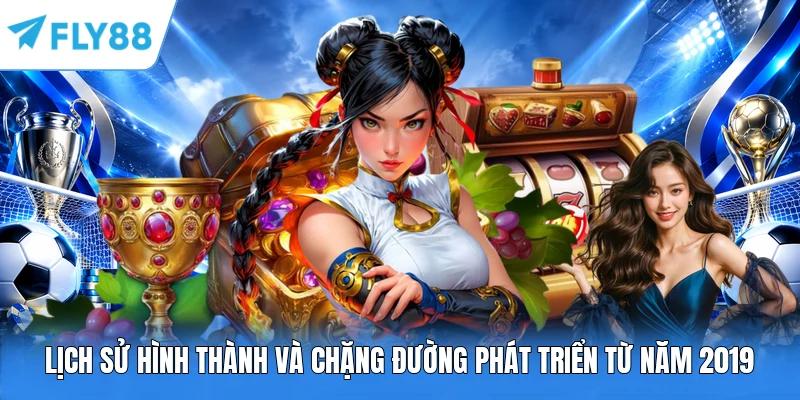 Lịch sử hình thành và phát triển FLY88 từ năm 2019